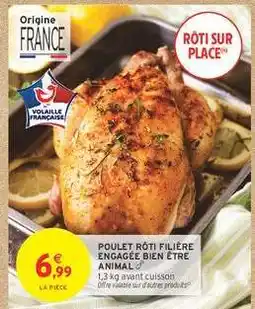Intermarché POULET RÔTI FILIÈRE ENGAGÉE BIEN ÊTRE ANIMAL offre