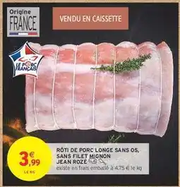 Intermarché Rôti de porc longe sans os, sans filet mignon Jean Rozé offre