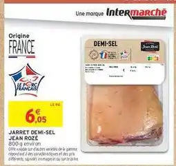 Intermarché JARRET DEMI-SEL JEAN ROZÉ offre