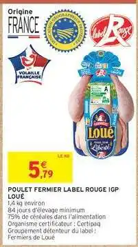 Intermarché POULET FERMIER LABEL ROUGE IGP LOUÉ offre
