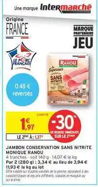 Intermarché JAMBON CONSERVATION SANS NITRITE MONIQUE RANOU offre