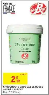Intermarché CHOUCROUTE CRUE LABEL ROUGE ANDRÉ LAURENT offre