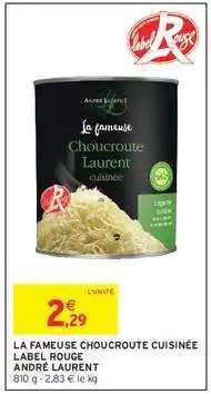 Intermarché LA FAMEUSE CHOUCROUTE CUISINÉE LABEL ROUGE ANDRÉ LAURENT offre