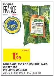 Intermarché Mini Saucisses de Montbéliard Cuites IGP 'Philippe Wagner' offre