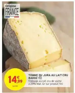 Intermarché TOMME DU JURA AU LAIT CRU BADOZ offre