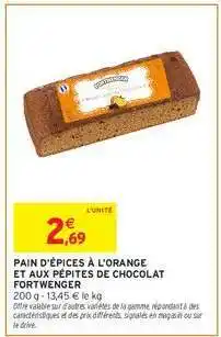 Intermarché PAIN D'ÉPICES À L'ORANGE ET AUX PÉPITES DE CHOCOLAT FORTWENGER offre