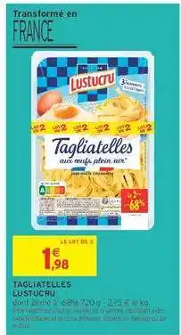 Intermarché Tagliatelles Lustucru offre