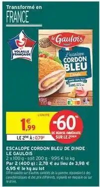Intermarché Escalope Cordon Bleu de Dinde Le Gaulois offre