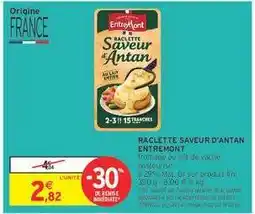 Intermarché Raclette Saveur d'Antan Entremont offre