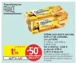 Intermarché CRÈME AUX ŒUFS NATURE SUR LIT DE CARAMEL LA LAITIÈRE offre