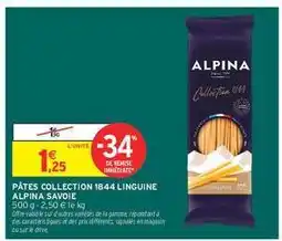 Intermarché PÂTES COLLECTION 1844 LINGUINE ALPINA SAVOIE offre