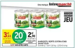 Intermarché HARICOTS VERTS EXTRA-FINS SAINT ÉLOI offre