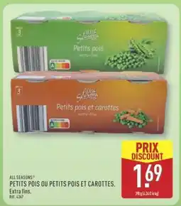 ALDI ALL SEASONS PETITS POIS OU PETITS POIS ET CAROTTES offre