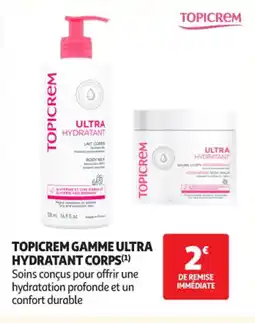 Auchan Parapharmacie TOPICREM Gamme ultra hydratant corps offre