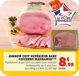 Bi1 Jambon cuit supérieur sans couenne madrange offre
