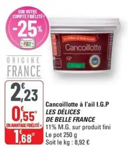 G20 LES DÉLICES DE BELLE FRANCE Cancoillotte à l'ail I.G.P offre