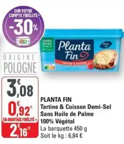 G20 PLANTA FIN Tartine & Cuisson Demi-Sel Sans Huile de Palme 100% Végétal offre