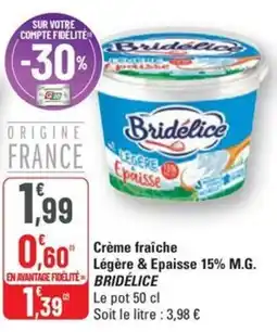 G20 BRIDELICE Crème fraîche Légère & Epaisse 15% M.G. offre