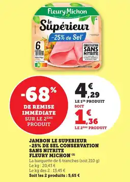 Bi1 Jambon le superieur -25% de sel conservation sans nitrite fleury michon offre