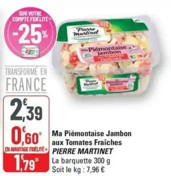 G20 PIERRE MARTINET Ma Piémontaise Jambon aux Tomates Fraîches offre