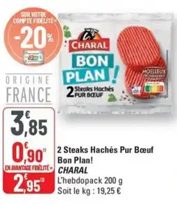 G20 CHARAL 2 Steaks Hachés Pur Bœuf Bon Plan! offre