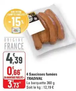 G20 TRADIVAL 4 Saucisses fumées offre