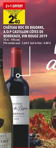 Supeco CHÂTEAU ROC DE BIGORRE A.O.P CASTILLON CÔTES DE BORDEAUX VIN ROUGE 2019 offre