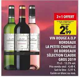 Supeco La Petite Chapelle de Bordeaux Vin Rouge A.O.P Bordeaux Sélection Claude Gros 2019 offre