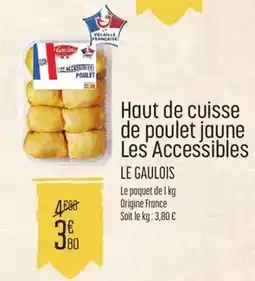 E.Leclerc Le gaulois - haut de cuisse de poulet jaune les accessibles offre