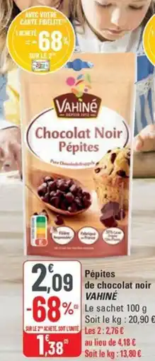 G20 VAHINÉ Pépites de chocolat noir offre