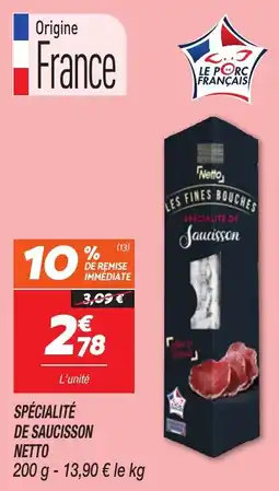 Netto Spécialité de saucisson netto offre