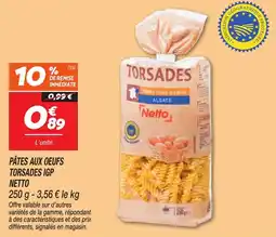 Netto Pâtes aux oeufs torsades igp netto offre
