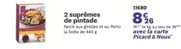 Picard 2 suprêmes de pintade offre