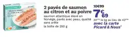 Picard 2 pavés de saumon au citron et au poivre offre