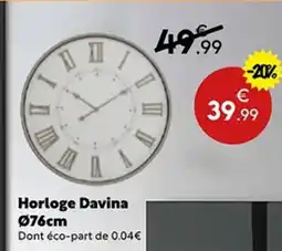 Maxi Bazar Horloge Davina offre