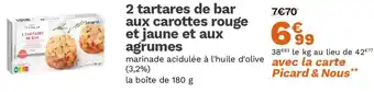 Picard 2 tartares de bar aux carottes rouge et jaune et aux agrumes offre