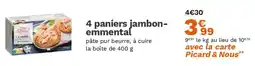 Picard 4 paniers jambon emmental offre