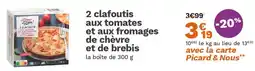 Picard 2 clafoutis aux tomates et aux fromages de chèvre et de brebis offre