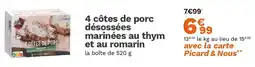 Picard 4 côtes de porc désossées marinées au thym et au romarin offre