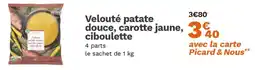 Picard Velouté patate douce, carotte jaune ciboulette offre