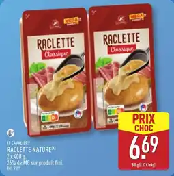 ALDI LE CAVALIER Raclette nature offre