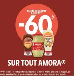 Intermarché AMORA -60 REMISE IMMÉDIATE SUR LE 2ÈME SUR TOUT AMORA offre