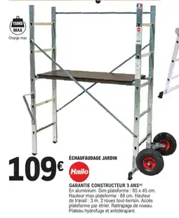 E.Leclerc Jardi Échaufaudage jardin hailo offre