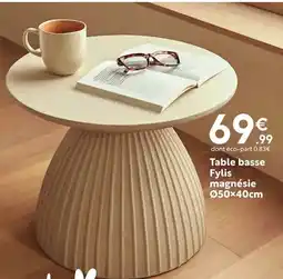 Maxi Bazar Table basse Fylis magnésie offre