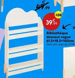 Maxi Bazar Bibliothèque douceur vague offre
