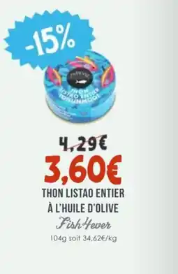 Naturalia FISH HEVER Thon listao entier à l'huile d'olive offre