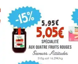 Naturalia SAVEURS ATTITUDES Spécialité aux quatre fruits rouges offre