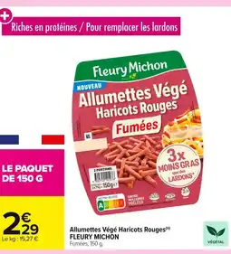 Carrefour FLEURY MICHON Allumettes Végé Haricots Rouges offre