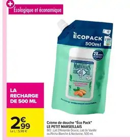 Carrefour LE PETIT MARSEILLAIS Crème de douche Éco Pack offre