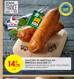 Intermarché Contact Saucisse de morteau igp morteau saucisse offre